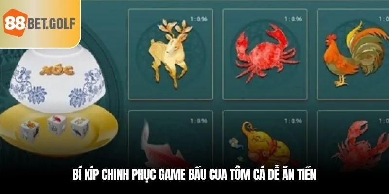 Bầu Cua Tôm Cá – Thắng Lớn, Tiền Thưởng Nhân 10 Tại 88BET 3 Bí kíp chinh phục game bầu cua tôm cá dễ ăn tiền