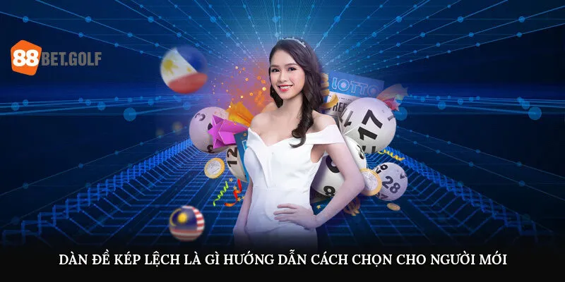 Dàn đề kép lệch là gì? Hướng dẫn cách chọn cho người mới