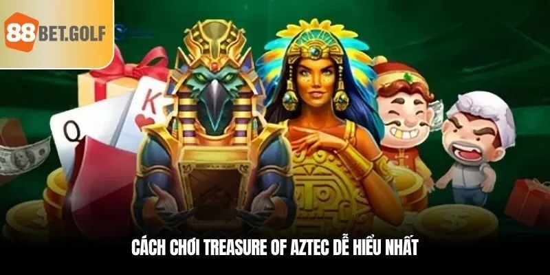 Kho Báu Aztec - Khám Phá Hành Trình Săn Hũ Đẳng Cấp Ở 88BET 2 Cách chơi Treasure of Aztec dễ hiểu nhất