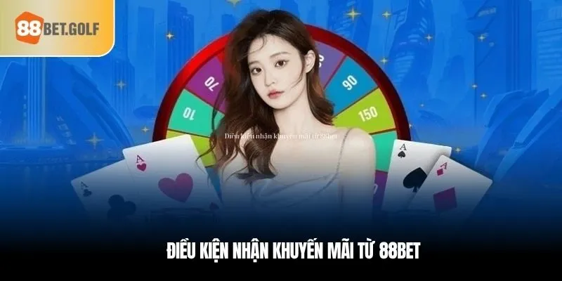 Khuyến Mãi 88bet Mà Cược Thủ Không Nên Bỏ Lỡ Tại 88BET 1 Điều kiện nhận khuyến mãi từ 88bet