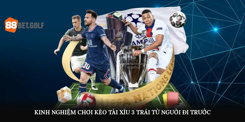 Tài Xỉu 3 Trái - Thông Tin Về Hình Thức Cá Độ Hot Tại 88BET 3 Kinh nghiệm chơi kèo tài xỉu 3 trái hiệu quả từ người đi trước