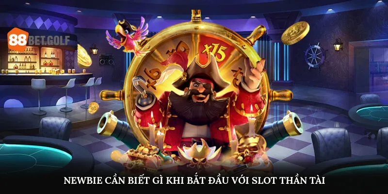 Nổ Hũ Thần Tài - Trò Chơi Đổi Thưởng Đẳng Cấp Tại 88BET 1 Newbie cần biết gì khi bắt đầu với slot thần tài?