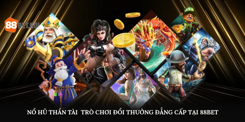 no hu than tai tro choi doi thuong dang cap tai 88bet 4